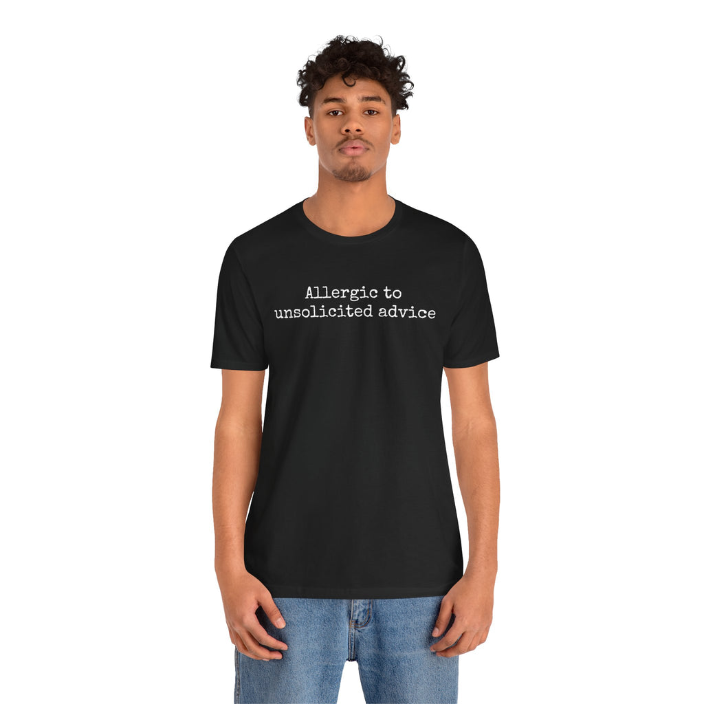 "Allergic to Unsolicited Advice" T-Shirt - Funny Sarcastic Graphic Tee