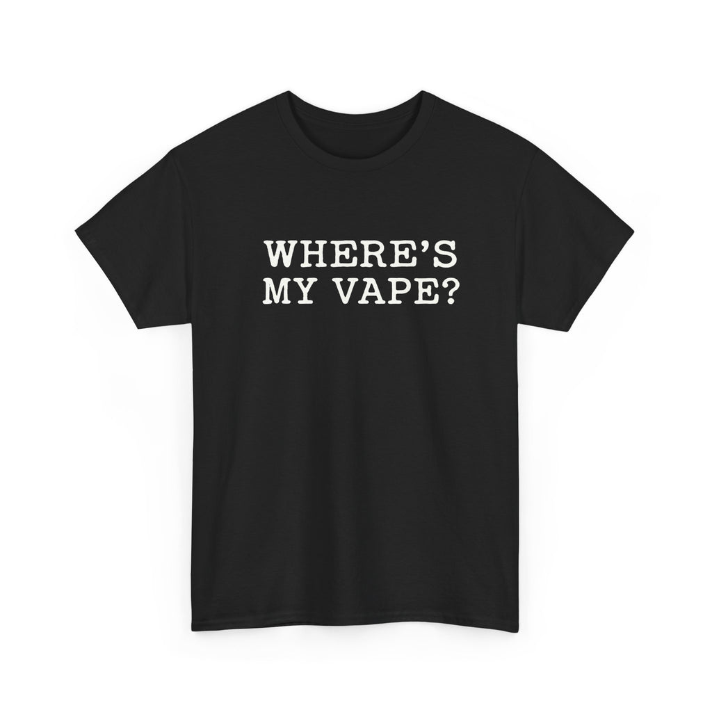 "Where’s My Vape?" Graphic Tee – The Panic is Real