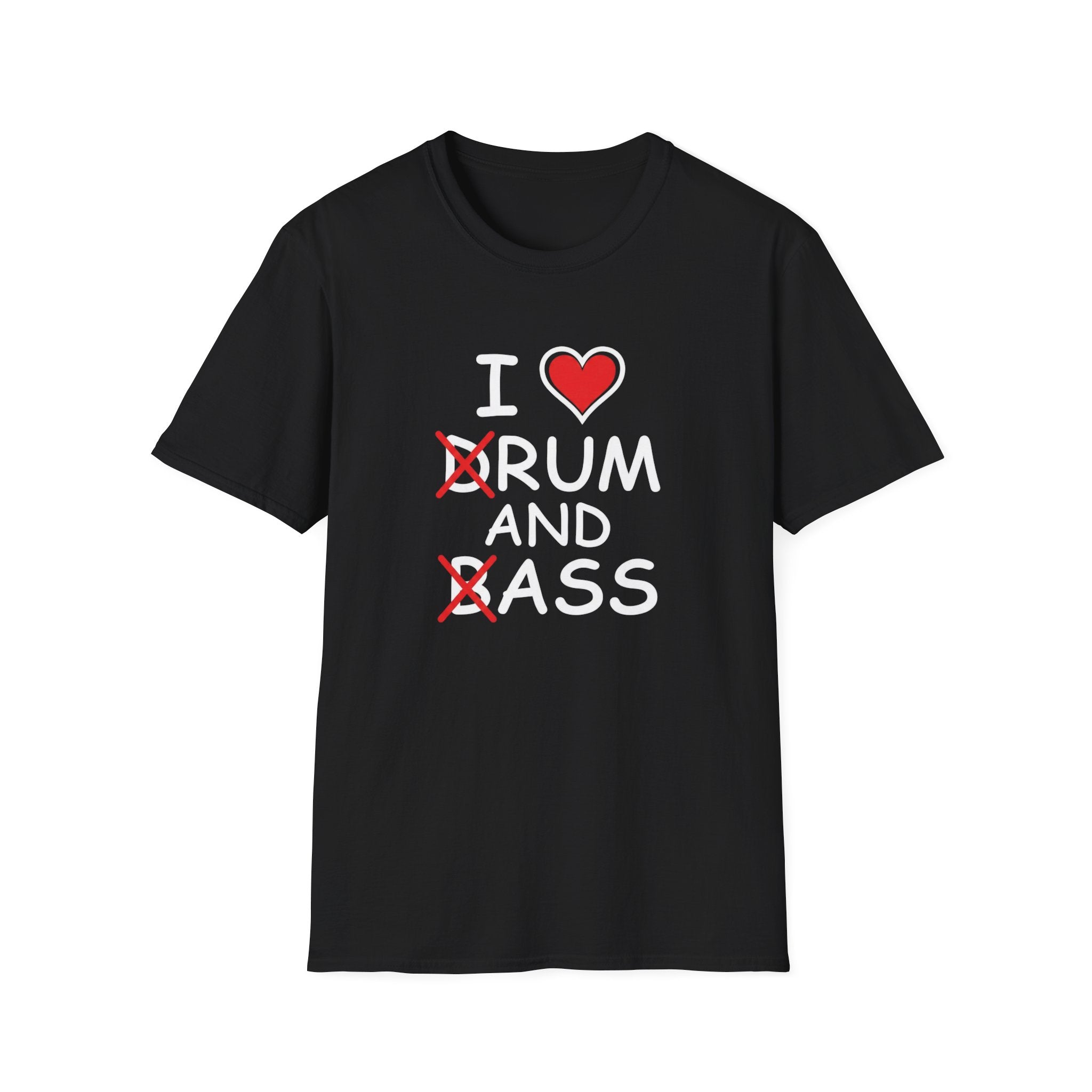 I  Drum and Bass T-Shirt — Funny DJ/Raver Music Festival Tee