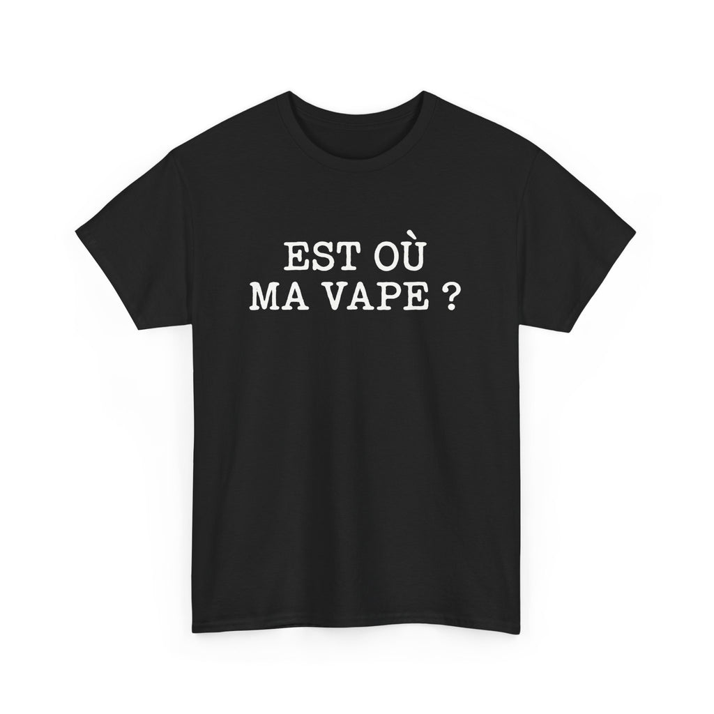 T-shirt Drôle Vape, Est où ma vape, Cadeau pour Vapoteur, Chandail Humour Québec, T-shirt Unisexe Coton, Mode Urbaine, Phrase Rigolote, Vêtement Tendance, Meme VapePour ceux qui la perdent aux 5...