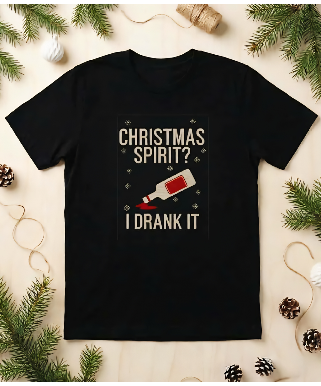 Christmas Spirit? I Drank It — Funny Holiday T-Shirt