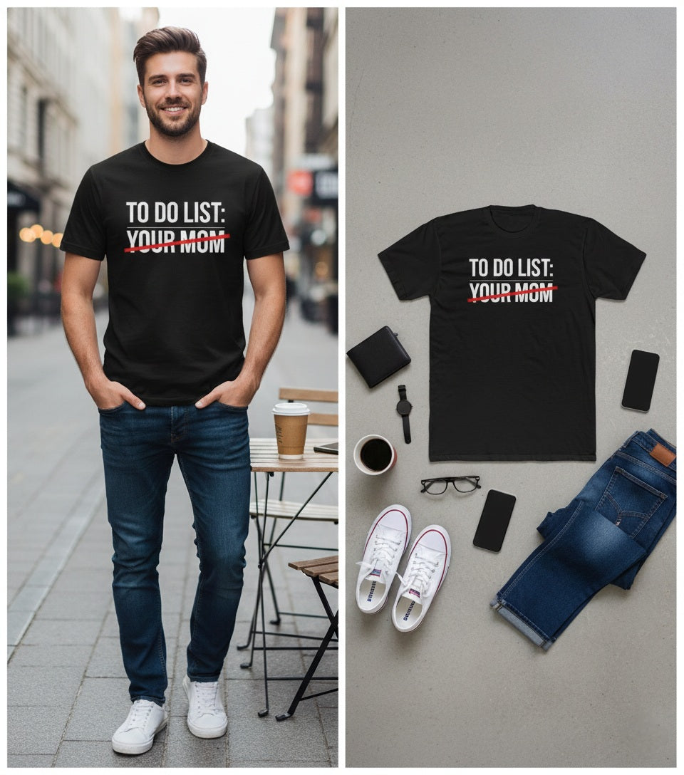 "To Do List: ~Your Mom~" Crossed-Out Text Shirt