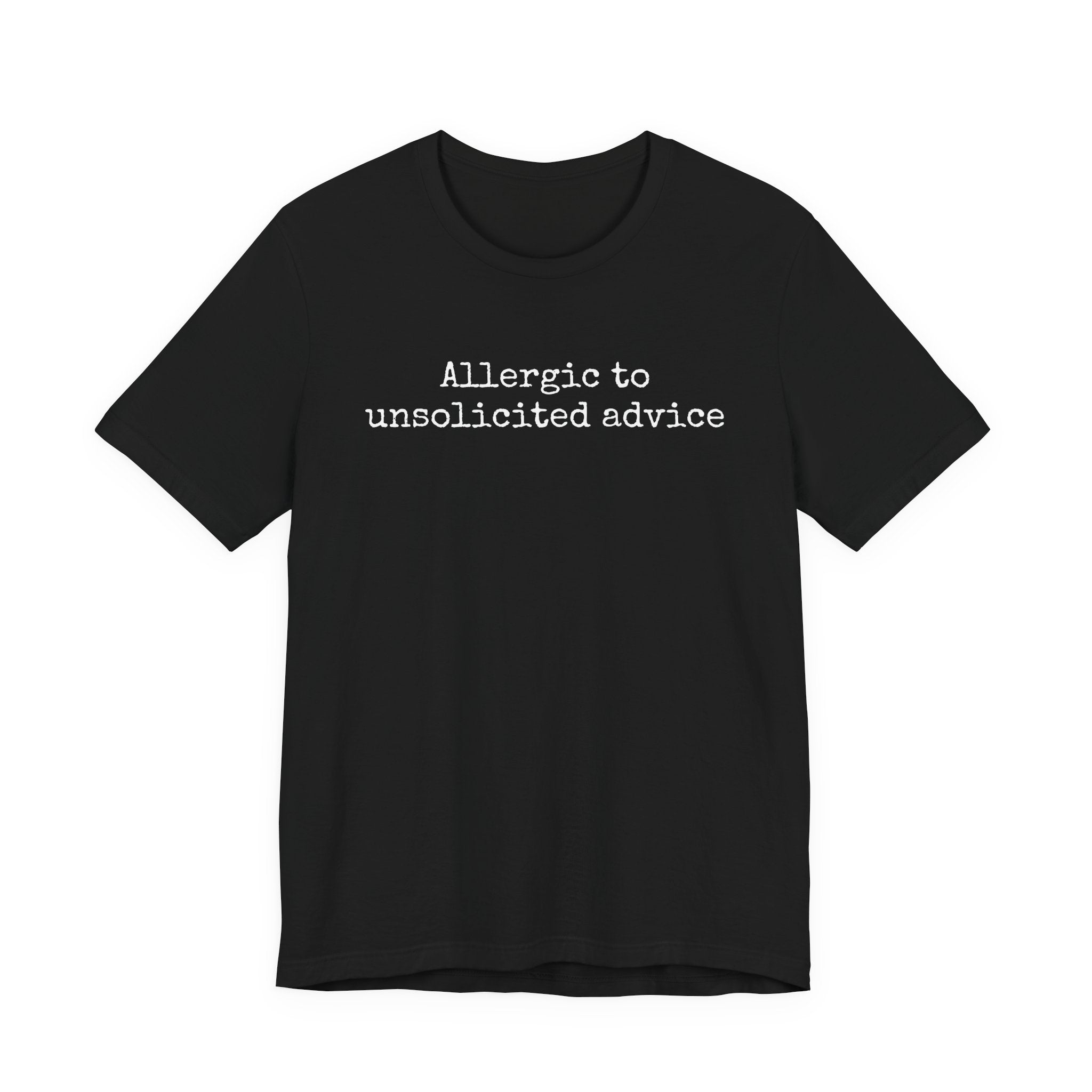 "Allergic to Unsolicited Advice" T-Shirt - Funny Sarcastic Graphic Tee