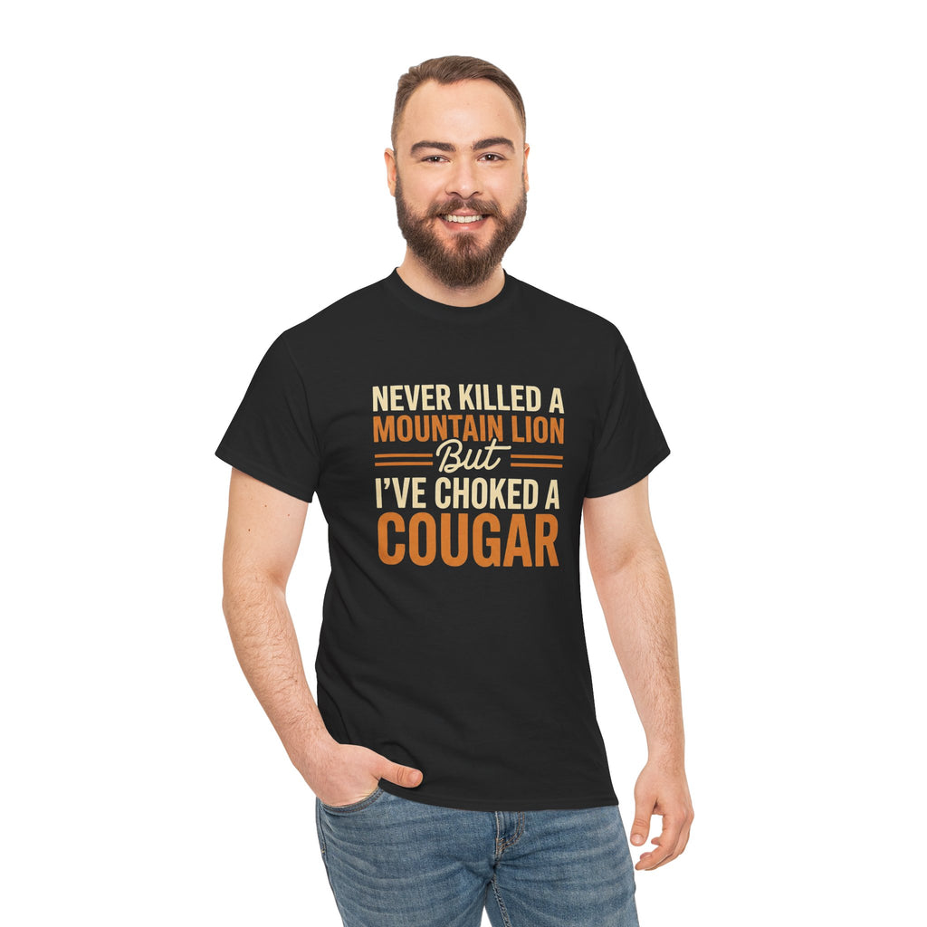 Funny Cougar T-Shirt — "Never Killed a Mountain Lion But I’ve Choked a Cougar" Graphic Tee