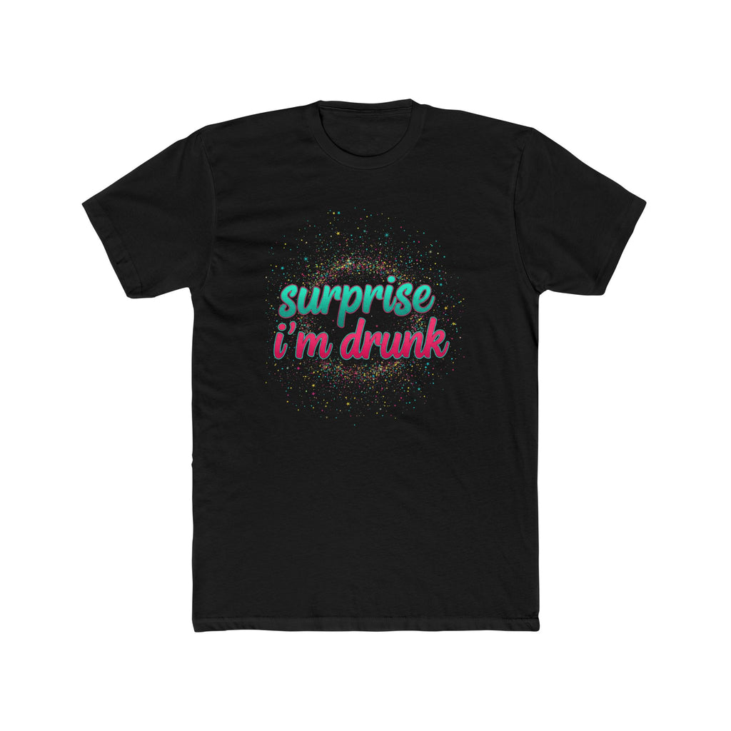 Surprise I'm Drunk Tee, Fun Party T-Shirt, Gift for Beer Lovers, Unisex Cotton Crew, Birthday Bash Apparel, Party Outfit Idea