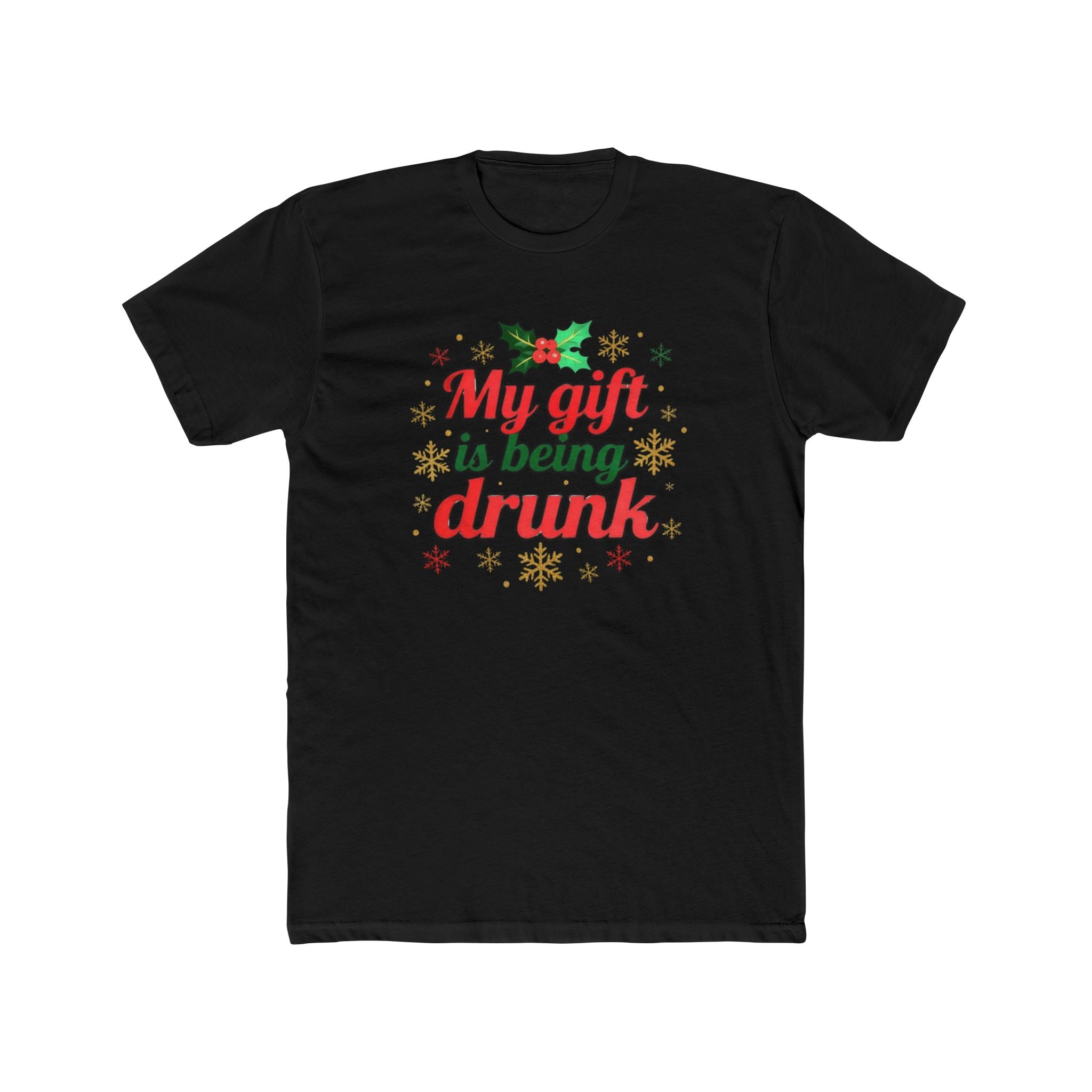 Festive Holiday Crew Tee - 'My Gift is Being Drunk'