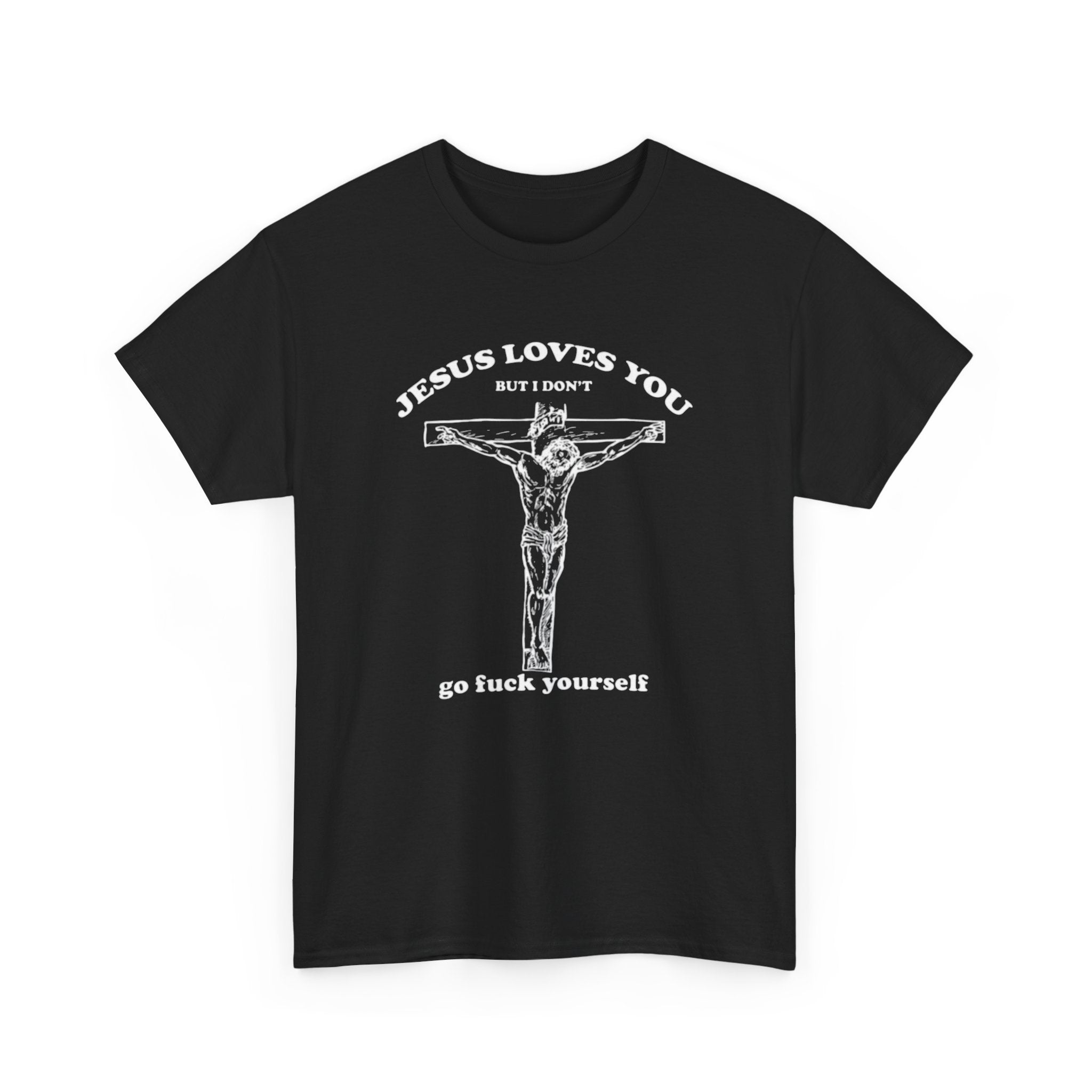 Jesus Loves You But I Don't Shirt | Dark Humor & Grunge Tee | Offensive Atheist Gift | Sarcastic Goth Streetwear | Edgy Alt Fashion